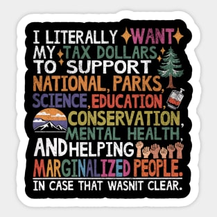 I Literally Want My Tax Dollars To Support National Parks Retro Distresset Sticker